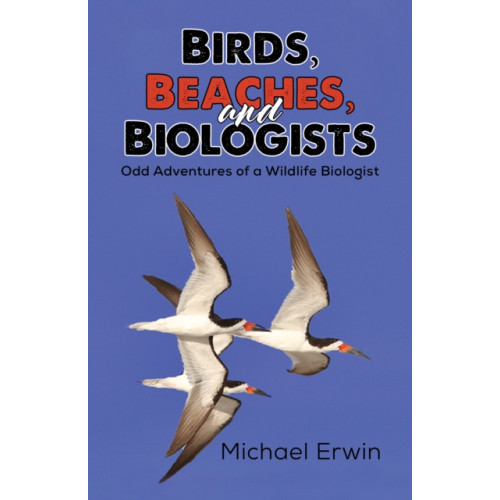 Austin Macauley Publishers LLC Birds, Beaches, and Biologists (häftad, eng)