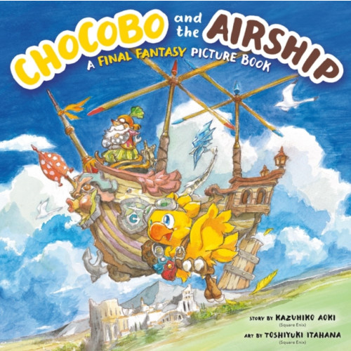 Square Enix Chocobo and the Airship: A Final Fantasy Picture Book (inbunden, eng)