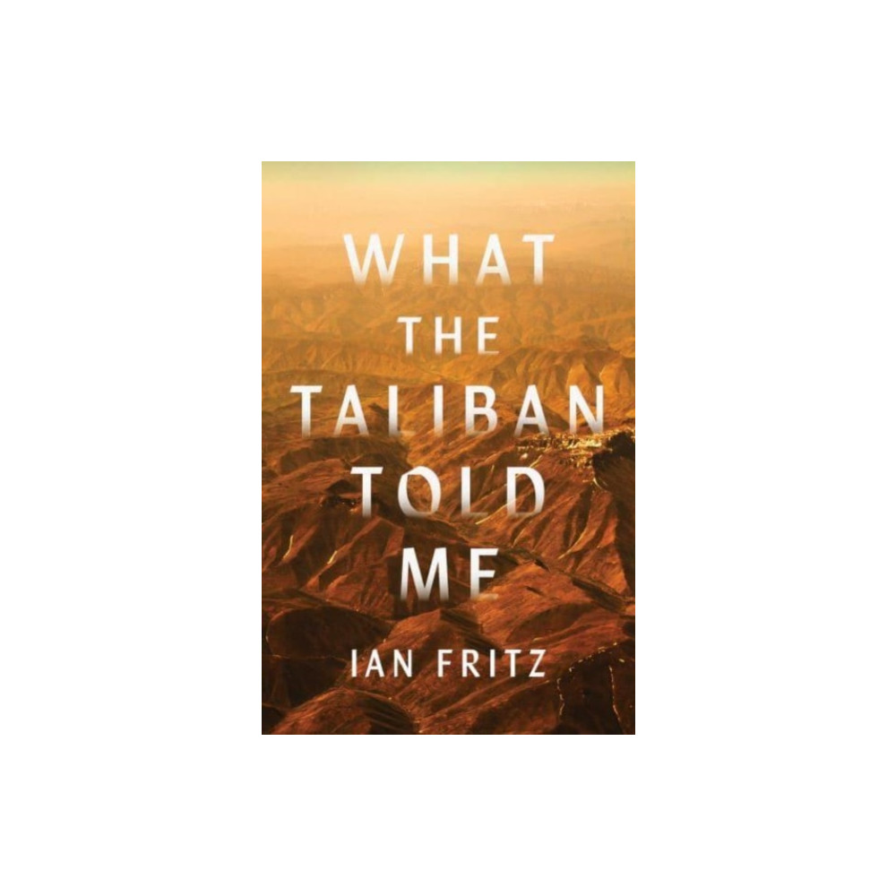 Produktbild för What the Taliban Told Me (inbunden, eng)