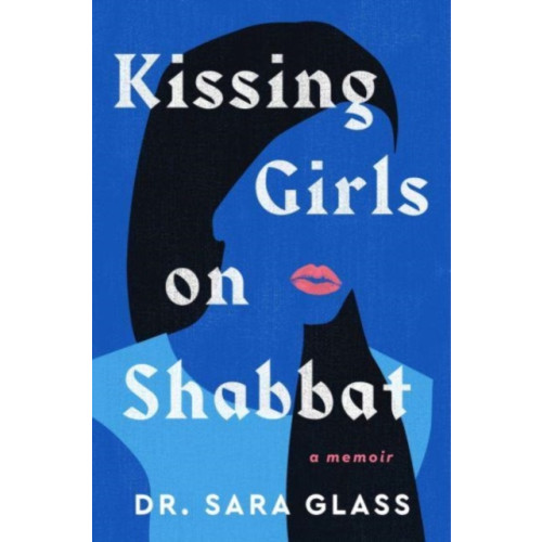 Atria Books Kissing Girls on Shabbat (inbunden, eng)