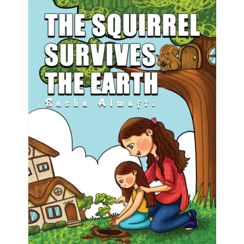 Austin Macauley Publishers LLC The Squirrel Survives the Earth (häftad, eng)