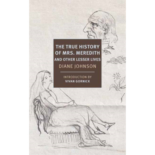 New York Review Books True History of the First Mrs. Meredith and Other Lesser Lives (häftad, eng)