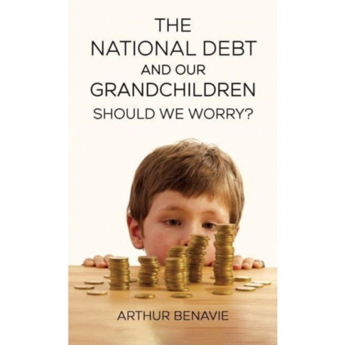 Austin Macauley Publishers LLC The National Debt and Our Grandchildren: Should We Worry? (häftad, eng)