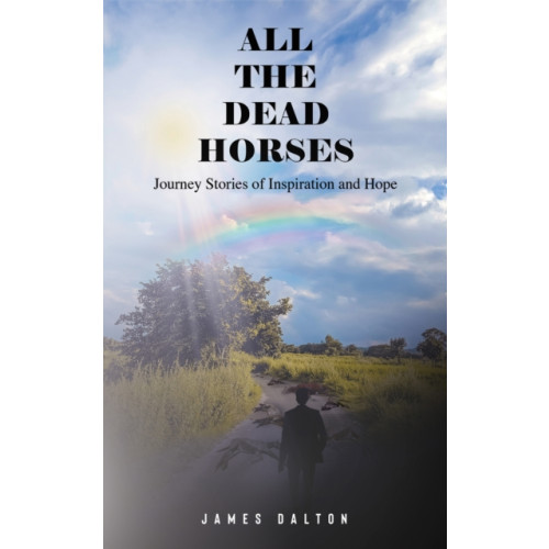 Austin Macauley Publishers LLC All the Dead Horses (häftad, eng)