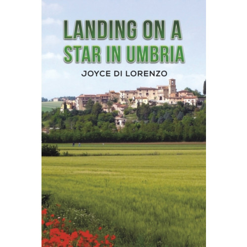 Austin Macauley Publishers LLC Landing on a Star in Umbria (häftad, eng)