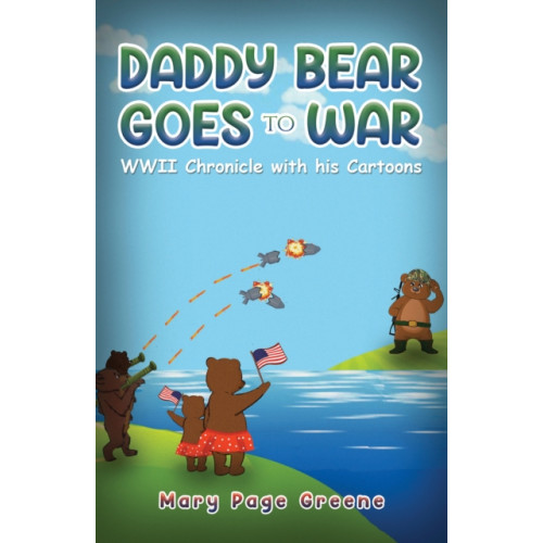 Austin Macauley Publishers LLC Daddy Bear Goes to War (häftad, eng)