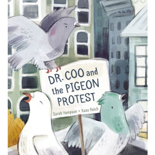 Kids Can Press Dr. Coo And The Pigeon Protest (inbunden, eng)