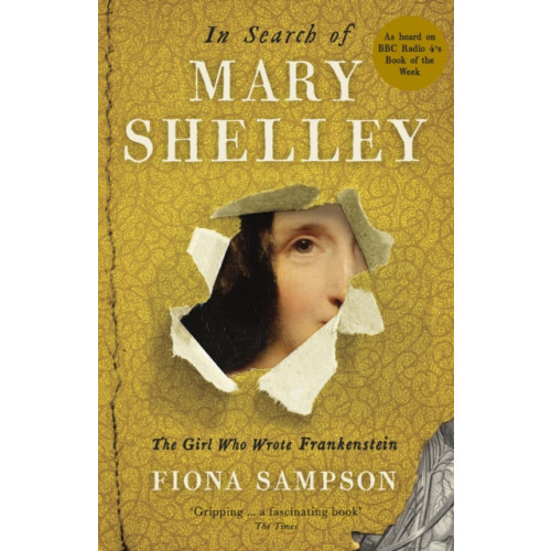 Profile Books Ltd In Search of Mary Shelley: The Girl Who Wrote Frankenstein (häftad)