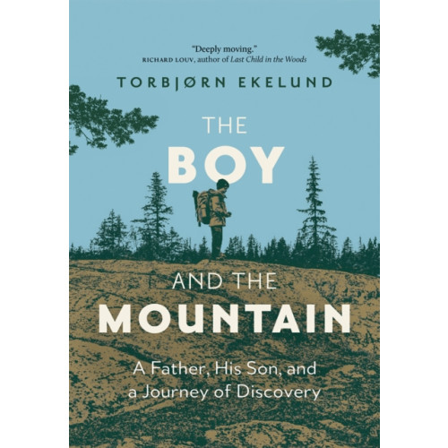 Greystone Books,Canada The Boy and the Mountain (inbunden, eng)