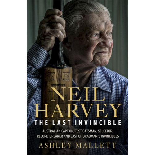 Hardie Grant Books Neil Harvey: The Last Invincible (inbunden, eng)