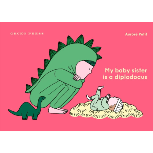 Gecko Press My Baby Sister Is a Diplodocus (inbunden, eng)
