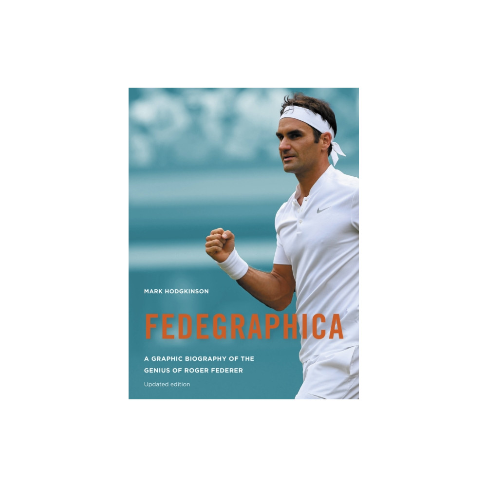 Produktbild för Fedegraphica: A Graphic Biography of the Genius of Roger Federer (häftad, eng)