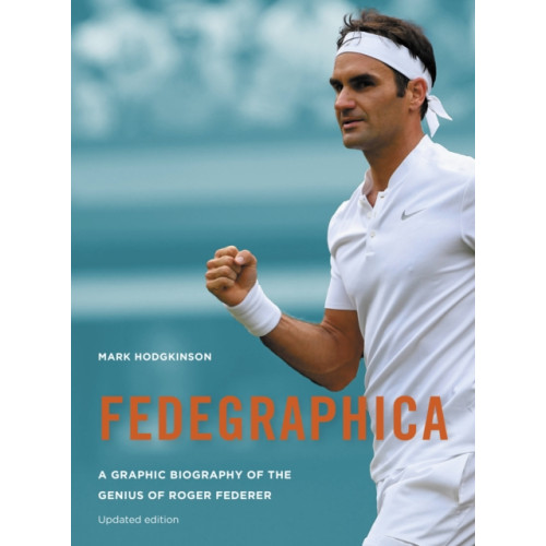 Quarto Publishing Plc Fedegraphica: A Graphic Biography of the Genius of Roger Federer (häftad, eng)
