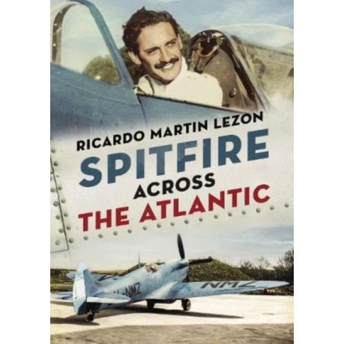 Fonthill Media Ltd Spitfire Across The Atlantic (inbunden, eng)