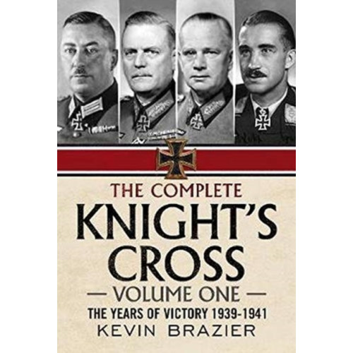 Fonthill Media Ltd The Complete Knight's Cross (inbunden, eng)