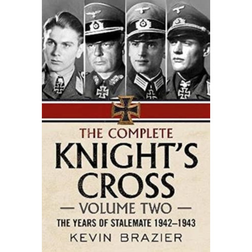 Fonthill Media Ltd The Complete Knight's Cross (inbunden, eng)