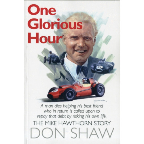 DB Publishing Mike Hawthorn One Glorious Hour (häftad, eng)