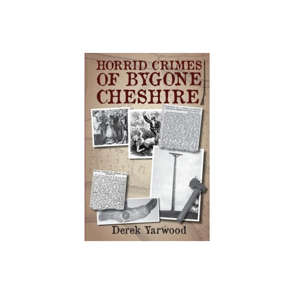 Produktbild för Horrid Crimes of Bygone Cheshire (häftad, eng)