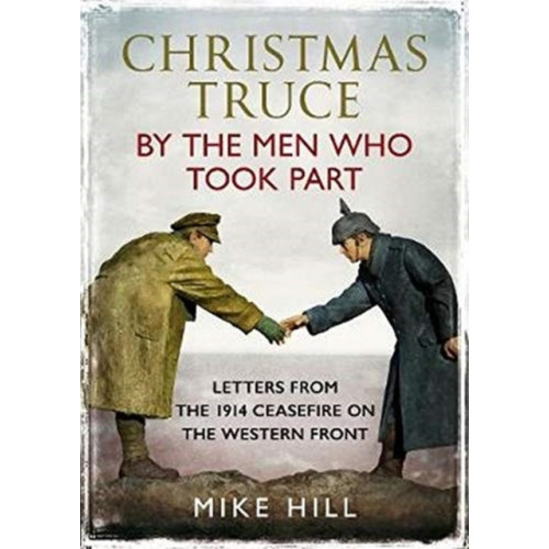 Fonthill Media Ltd Christmas Truce by the Men Who Took Part (inbunden, eng)