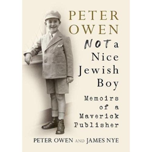 Fonthill Media Ltd Peter Owen, Not a Nice Jewish Boy (inbunden, eng)