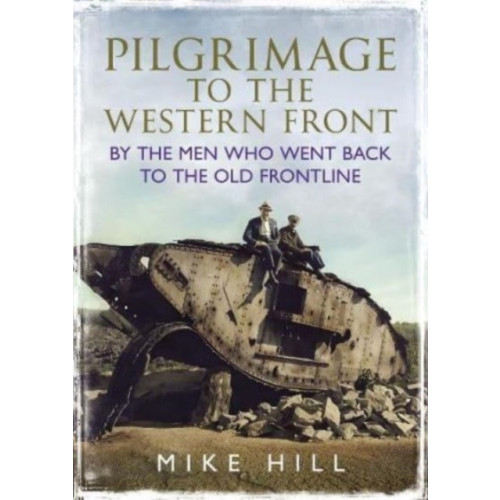 Fonthill Media Ltd Pilgrimage to the Western Front (inbunden, eng)