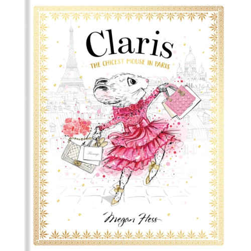 Hardie Grant Children's Publishing Claris: The Chicest Mouse in Paris (inbunden, eng)