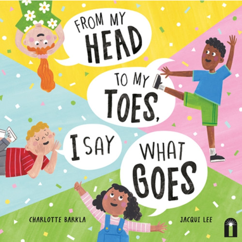 Hardie Grant Children's Publishing From My Head to My Toes I Say What Goes (inbunden, eng)