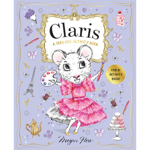 Hardie Grant Children's Publishing Claris: A Tres Chic Activity Book Volume #1 (häftad, eng)