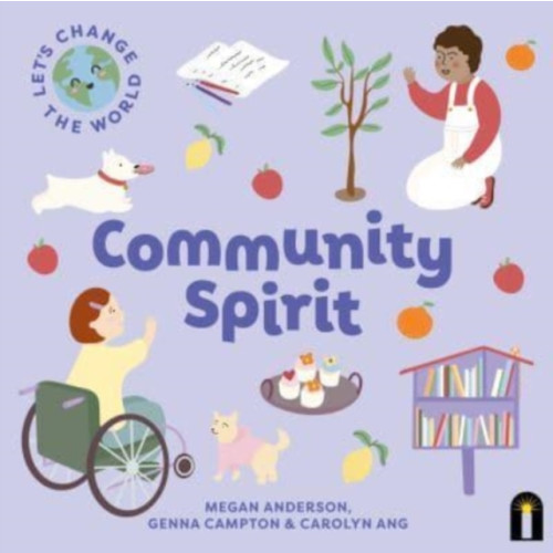 Hardie Grant Children's Publishing Let's Change the World: Community Spirit (bok, board book, eng)