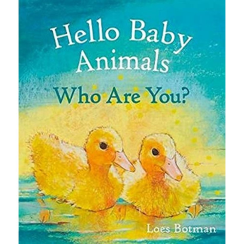 Floris Books Hello Baby Animals, Who Are You? (bok, board book, eng)