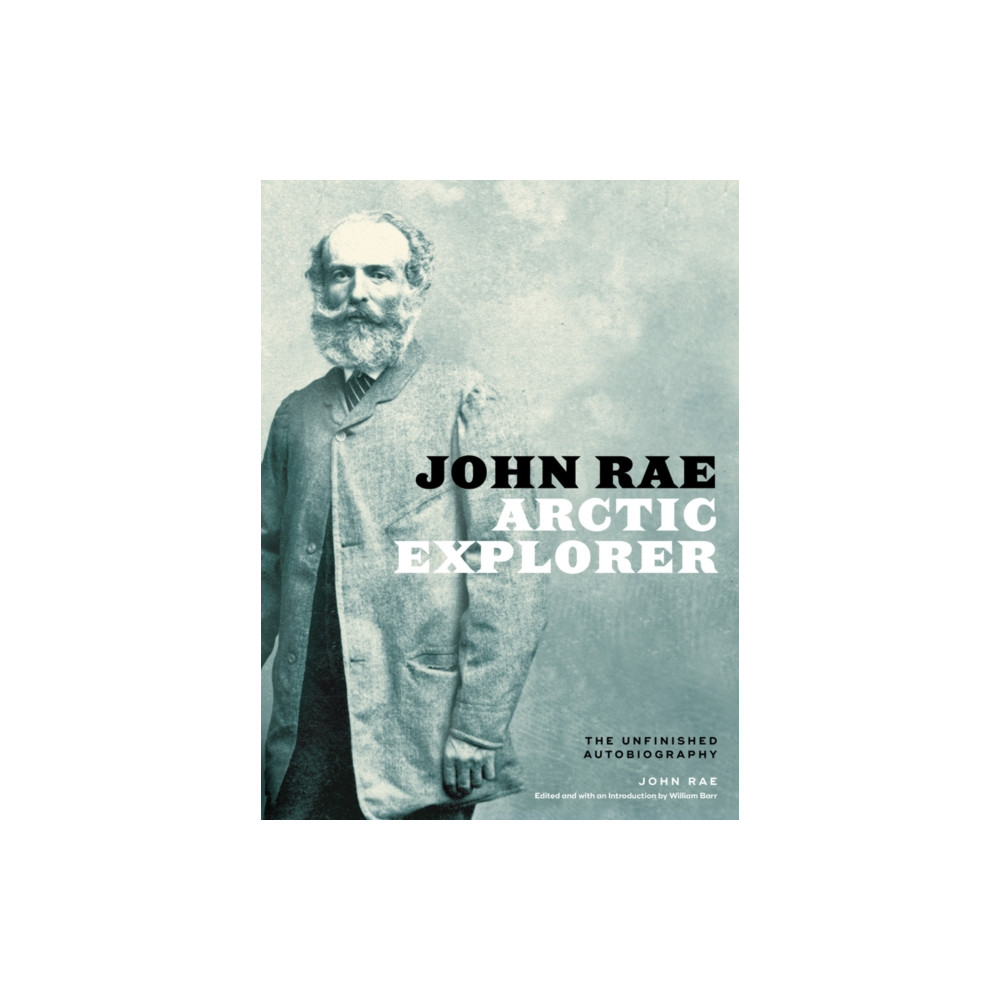 Produktbild för John Rae, Arctic Explorer (inbunden, eng)