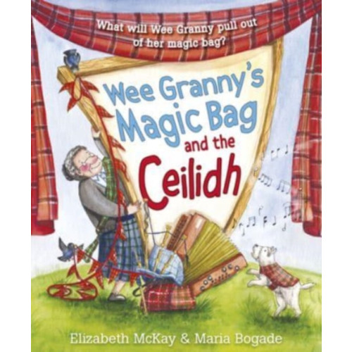 Floris Books Wee Granny's Magic Bag and the Ceilidh (häftad, eng)