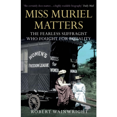 Allen & Unwin Miss Muriel Matters (häftad)