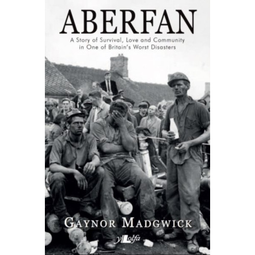 Y Lolfa Aberfan - A Story of Survival, Love and Community in One of Britain's Worst Disasters (häftad, eng)