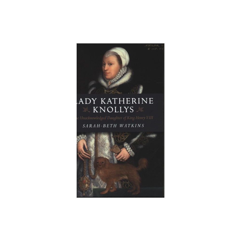 Produktbild för Lady Katherine Knollys: The Unacknowledged Daughter of King Henry VIII (häftad, eng)