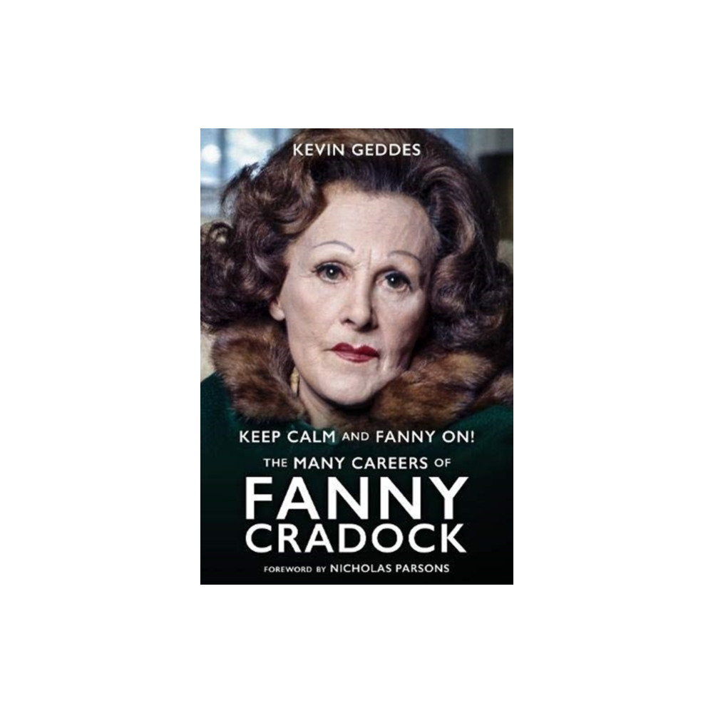 Produktbild för Keep Calm and Fanny On! The Many Careers of Fanny Cradock (inbunden, eng)