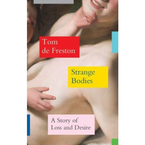 Granta Books Strange Bodies (inbunden, eng)