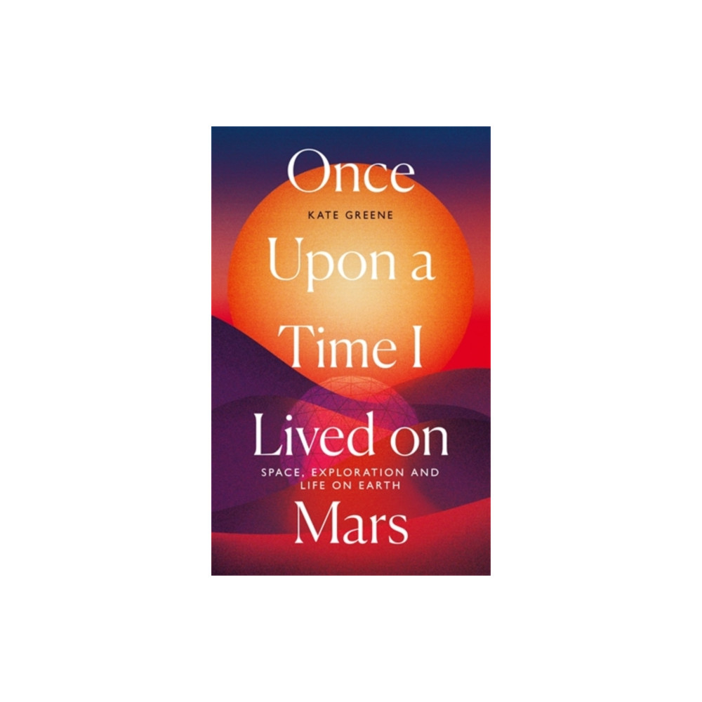 Produktbild för Once Upon a Time I Lived on Mars (inbunden, eng)