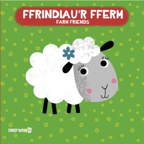 Dref Wen Llyfr Bath: Ffrindiau'r Fferm / Farm Friends (häftad, eng)