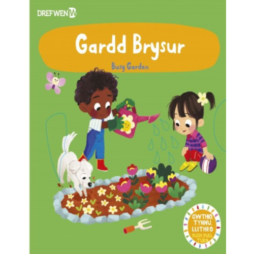 Dref Wen Cyfres Gwthio, Tynnu, Troi: Gardd Brysur / Busy Garden (inbunden, eng)
