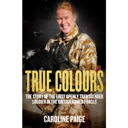 Biteback Publishing True Colours (inbunden, eng)