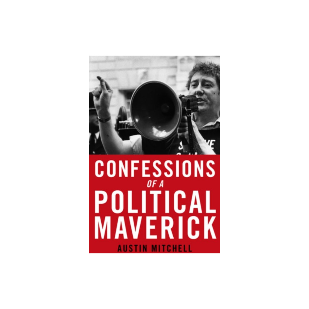 Produktbild för Confessions of a Maverick MP (inbunden, eng)