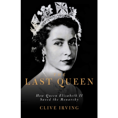 Biteback Publishing The Last Queen (inbunden, eng)