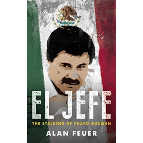 Biteback Publishing El Jefe (häftad, eng)