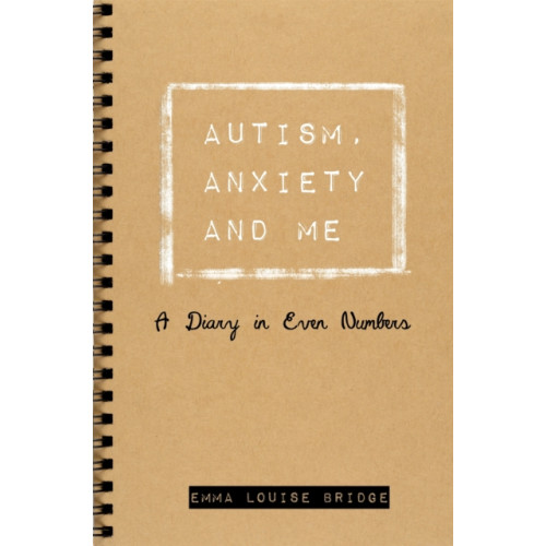 Jessica kingsley publishers Autism, Anxiety and Me (häftad, eng)