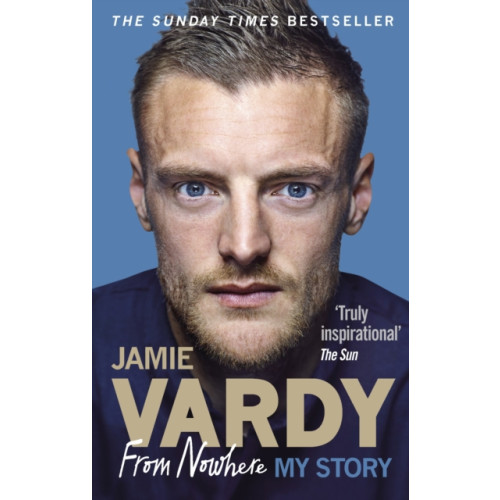 Ebury Publishing Jamie Vardy: From Nowhere, My Story (häftad, eng)
