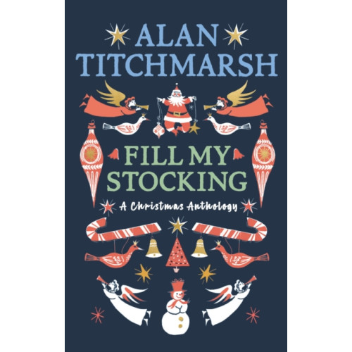 Ebury Publishing Alan Titchmarsh's Fill My Stocking (inbunden, eng)