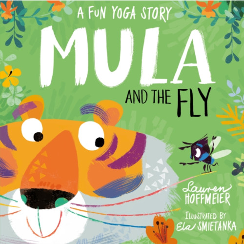 Sweet Cherry Publishing Mula and the Fly: A Fun Yoga Story (inbunden, eng)