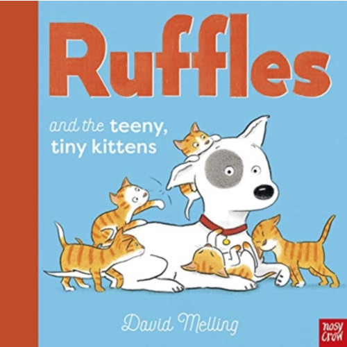 Nosy Crow Ltd Ruffles and the Teeny, Tiny Kittens (inbunden, eng)
