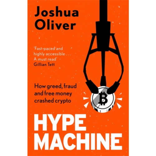 Bonnier Books Ltd Hype Machine: Inside the Cult of Crypto (inbunden, eng)